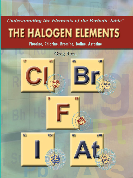 Title details for The Halogen Elements by Greg Roza - Available